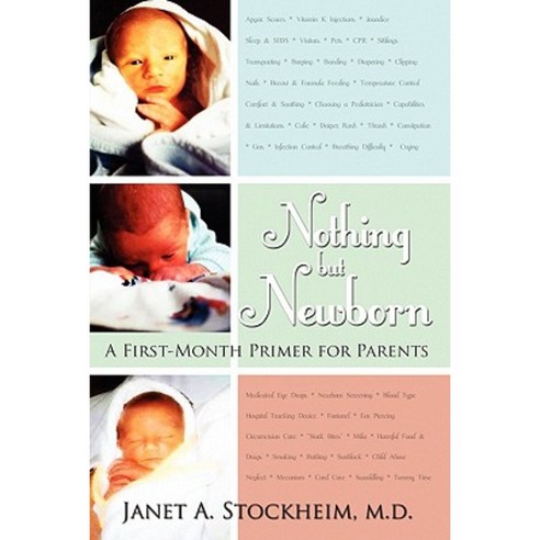Nothing But Newborn: A First-Month Primer for Parents Paperback, Booksurge Publishing