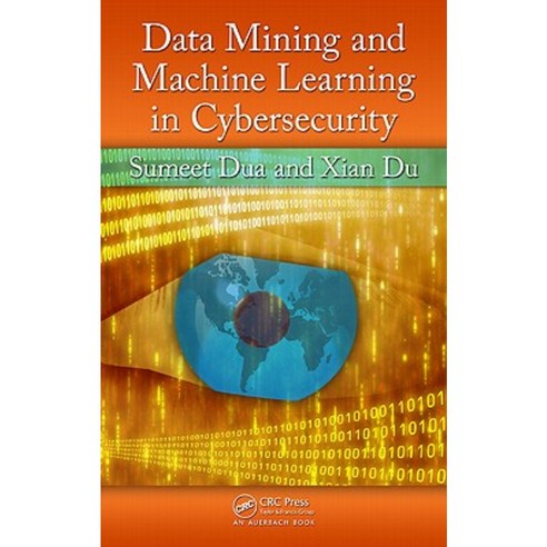Data Mining and Machine Learning in Cybersecurity Hardcover, Auerbach Publications