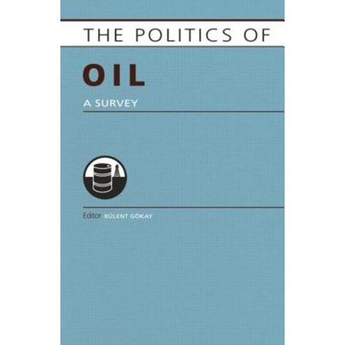 Politics of Oil: A Survey Paperback, Routledge
