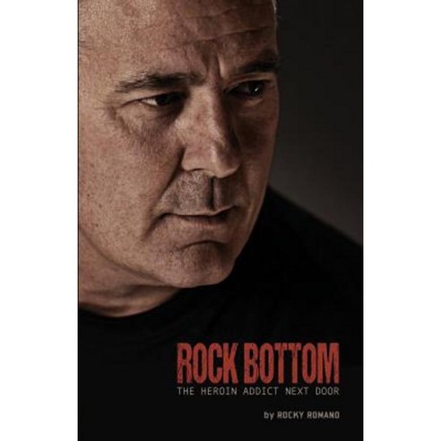 Rock Bottom: The Heroin Addict Next Door Paperback, Lion''s Share Books