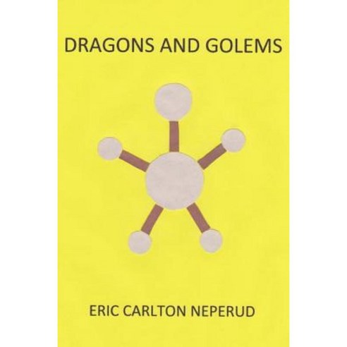 Dragons and Golems Paperback, Eric Carlton Neperud