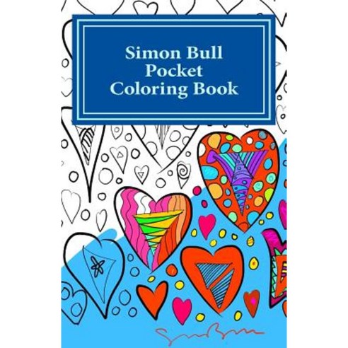 Simon Bull Pocket Coloring Book: Volume II Hearts Paperback, Simon Bull Studios