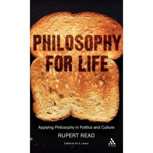 Philosophy for Life: Applying Philosophy in Politics and Culture Hardcover, Continnuum-3pl