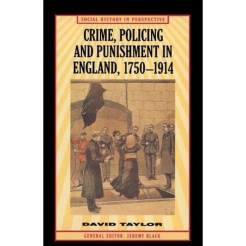 Crime Policing and Punishment in England 1750-1914 Paperback, Palgrave