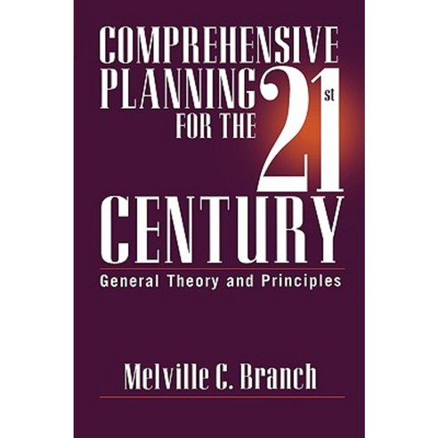 Comprehensive Planning for the 21st Century: General Theory and Principles Paperback, Praeger Publishers
