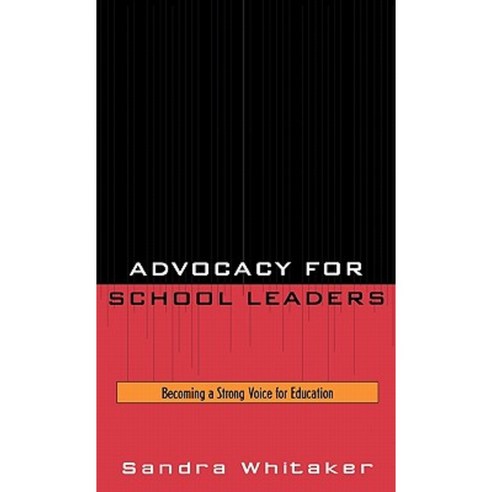 Advocacy for School Leaders: Becoming a Strong Voice for Education Hardcover, R & L Education
