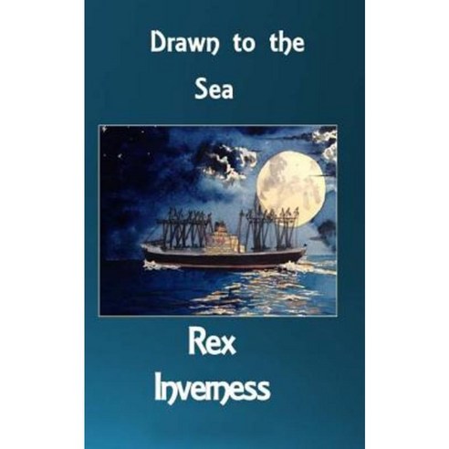 Drawn to the Sea Paperback, Rex Inverness