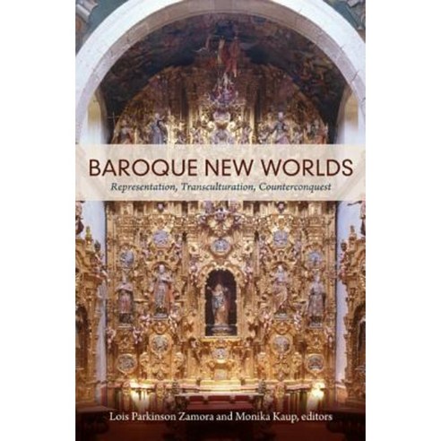 Baroque New Worlds: Representation Transculturation Counterconquest Paperback, Duke University Press