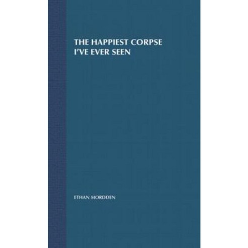 The Happiest Corpse I''ve Ever Seen: The Last Twenty-Five Years of the Broadway Musical Hardcover, Palgrave MacMillan