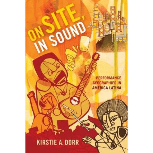 On Site in Sound: Performance Geographies in America Latina Paperback, Duke University Press