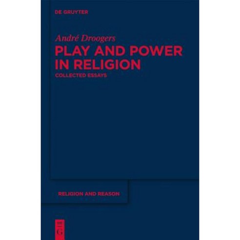 Play and Power in Religion: Collected Essays Hardcover, Walter de Gruyter