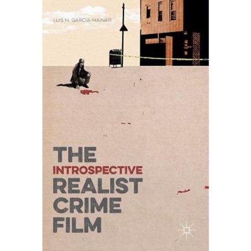 The Introspective Realist Crime Film Hardcover, Palgrave MacMillan