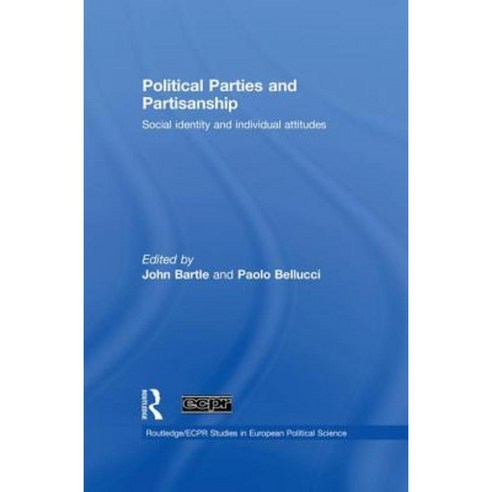 Political Parties and Partisanship: Social Identity and Individual Attitudes Paperback, Routledge