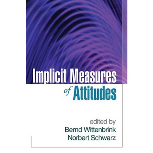 Implicit Measures of Attitudes Hardcover, Guilford Publications