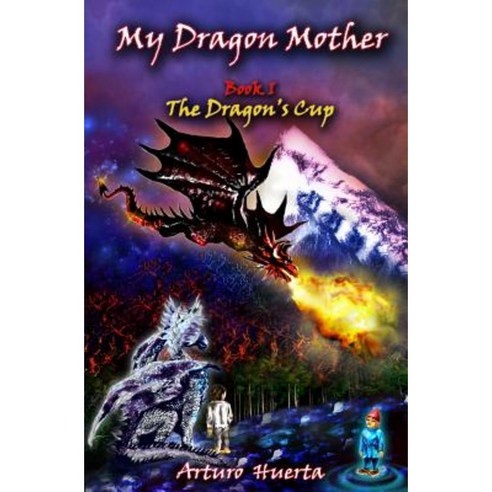 My Dragon Mother: The Dragon''s Cup Paperback, Imagine Nation