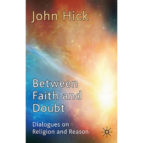 Between Faith and Doubt: Dialogues on Religion and Reason Paperback, Palgrave MacMillan