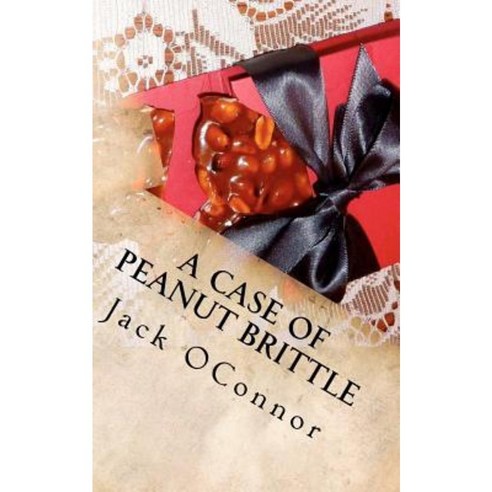 A Case of Peanut Brittle Paperback, Jack Oconnnor