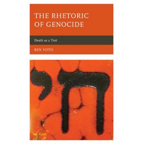 The Rhetoric of Genocide: Death as a Text Paperback, Lexington Books