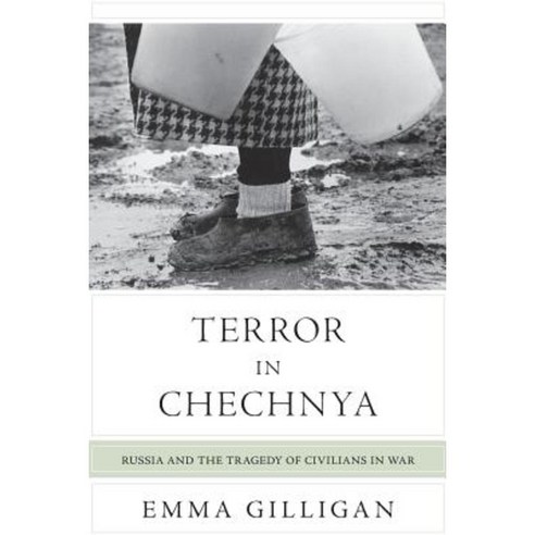 Terror in Chechnya: Russia and the Tragedy of Civilians in War Paperback, Princeton University Press