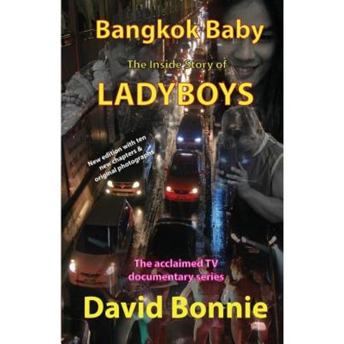 Bangkok Baby - The Inside Story of Ladyboys: The Acclaimed TV Documentary Series Paperback, Booksmango