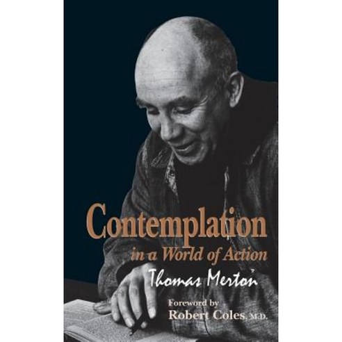Contemplation in a World of Action: Second Edition Restored and Corrected Hardcover, University of Notre Dame Press