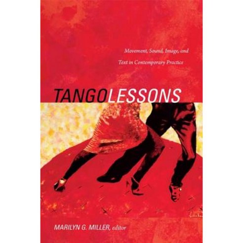 Tango Lessons: Movement Sound Image and Text in Contemporary Practice Paperback, Duke University Press