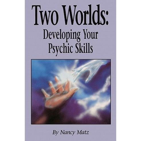 Two Worlds: Developing Your Psychic Skills Paperback, Createspace