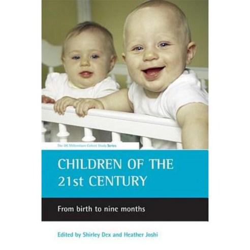 Children of the 21st Century: From Birth to Nine Months Paperback, Policy Press