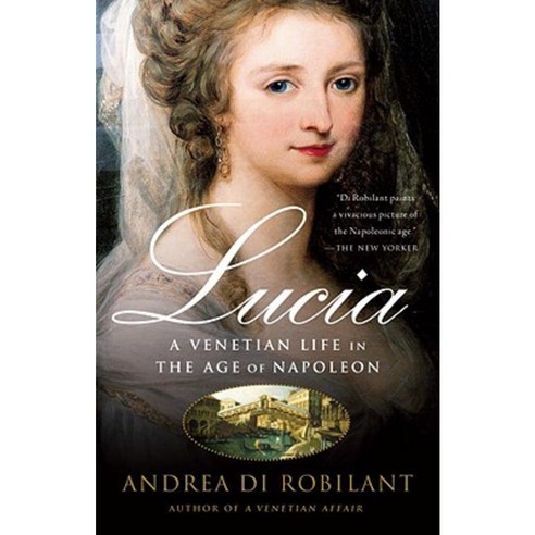 Lucia: A Venetian Life in the Age of Napleon Paperback, Vintage Books USA