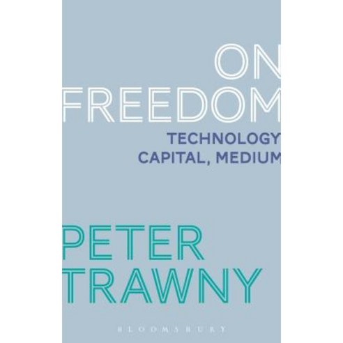 On Freedom: Technology Capital Medium Hardcover, Bloomsbury Publishing PLC