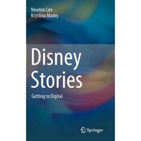 Disney Stories: Getting to Digital Hardcover, Springer