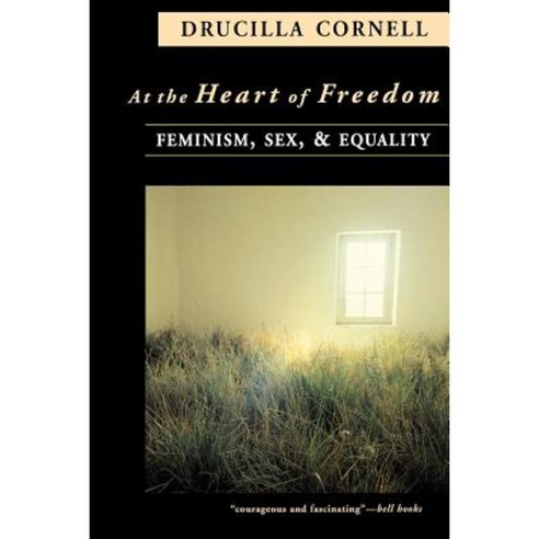 At the Heart of Freedom: Feminism Sex and Equality Paperback, Princeton University Press