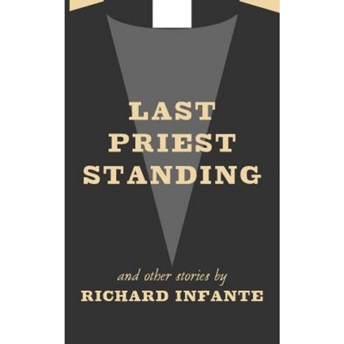 Last Priest Standing and Other Stories Paperback, Lambing Press