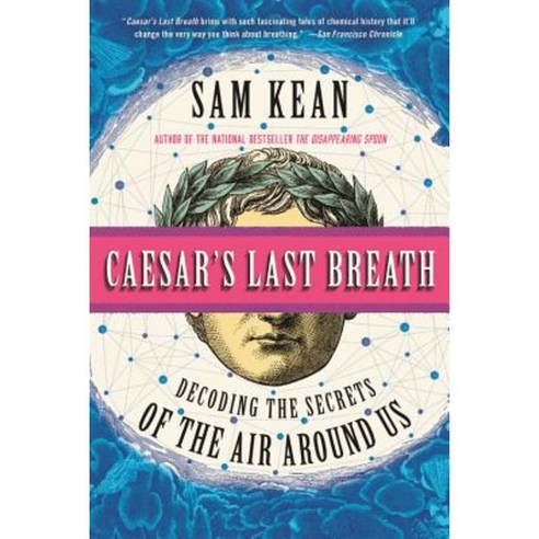 Caesar''s Last Breath: Decoding the Secrets of the Air Around Us Paperback, Back Bay Books