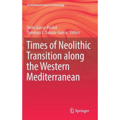 Times of Neolithic Transition Along the Western Mediterranean Hardcover, Springer