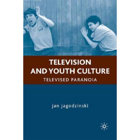 Television and Youth Culture: Televised Paranoia Hardcover, Palgrave MacMillan