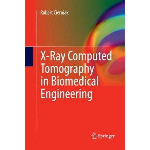 X-Ray Computed Tomography in Biomedical Engineering Paperback, Springer