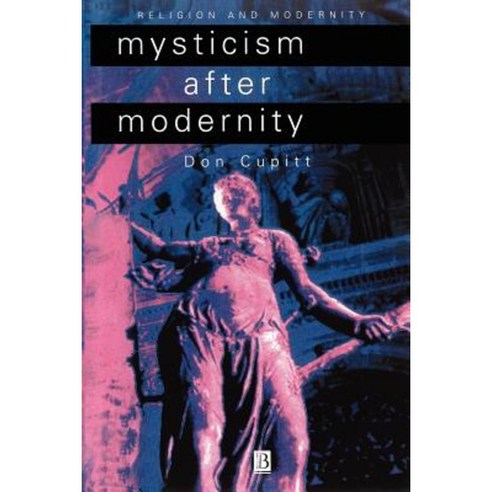 Mysticism After Modernity Paperback, Wiley-Blackwell