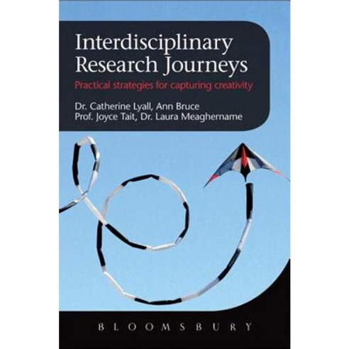 Interdisciplinary Research Journeys: Practical Strategies for Capturing Creativity Hardcover, Bloomsbury Academic