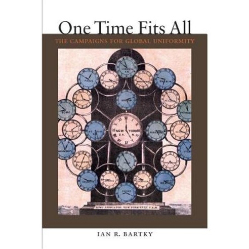 One Time Fits All: The Campaigns for Global Uniformity Hardcover, Stanford University Press