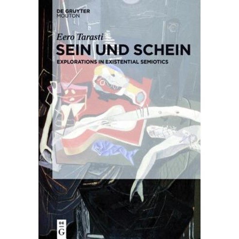 Sein Und Schein: Explorations in Existential Semiotics Hardcover, Walter de Gruyter