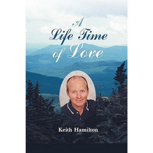 A Life Time of Love: Poems to Heal the Heart & Soul Paperback, iUniverse