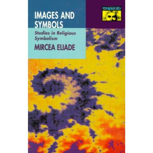 Images and Symbols: Studies in Religious Symbolism Paperback, Princeton University Press