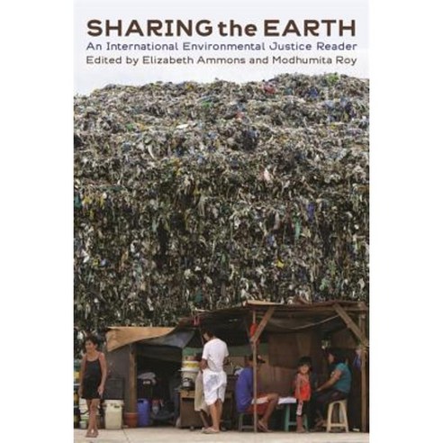 Sharing the Earth: An International Environmental Justice Reader Hardcover, University of Georgia Press