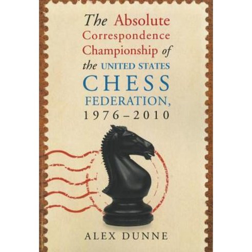 The Absolute Correspondence Championship of the United States Chess Federation 1976-2010 Paperback, McFarland & Company