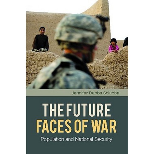 The Future Faces of War: Population and National Security Hardcover, Praeger