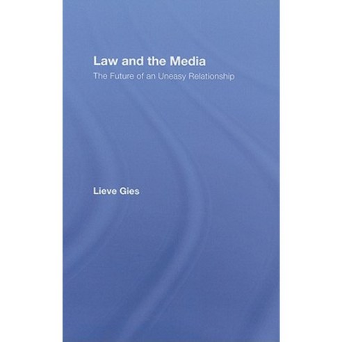 Law and the Media: The Future of an Uneasy Relationship Hardcover, Routledge Cavendish