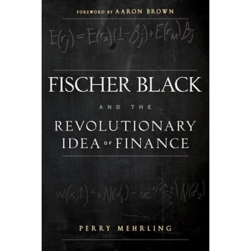 Fischer Black and the Revolutionary Idea of Finance Paperback, Wiley