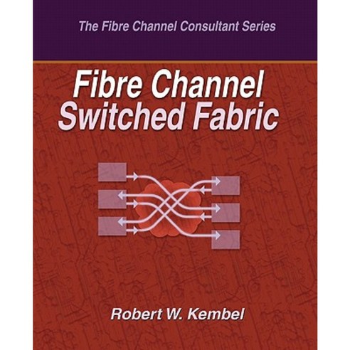 Fibre Channel Switched Fabric Paperback, Northwest Learning Associates