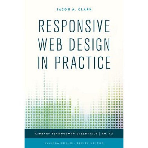Responsive Web Design in Practice Hardcover, Rowman & Littlefield Publishers
